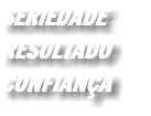 SERIEDADE RESULTADO CONFIANÇA